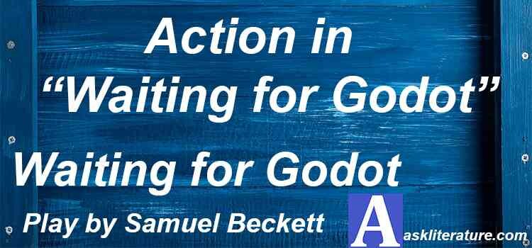 Action in “Waiting for Godot”