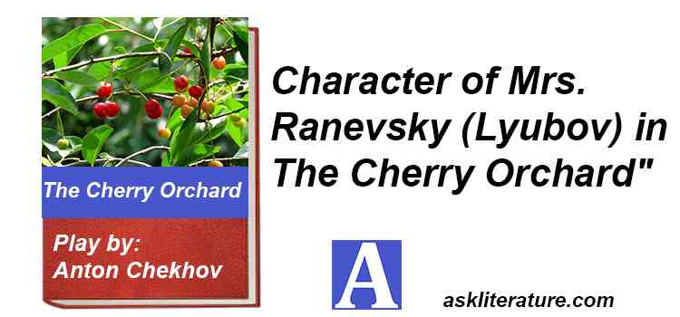Character of Mrs. Ranevsky (Lyubov) in The Cherry Orchard