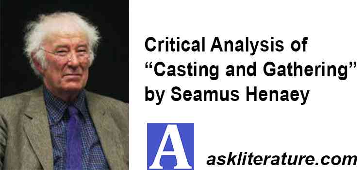 Critical Analysis of “Casting and Gathering” by Seamus Henaey