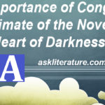 Importance of Congo and Climate of the Novel Heart of Darkness.
