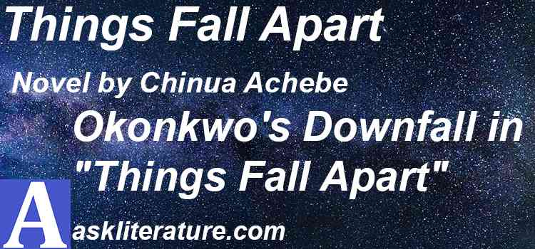 Okonkwo’s Downfall in “Things Fall Apart”