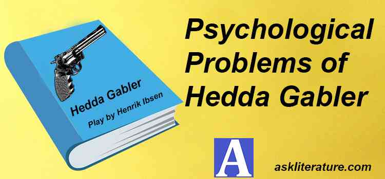 Psychological Problems of Hedda Gabler
