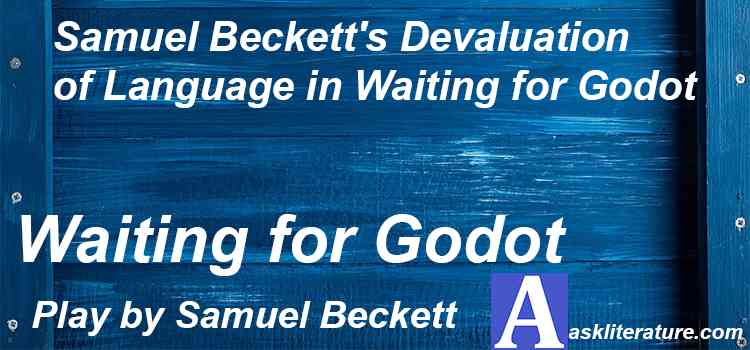 Samuel Beckett's Devaluation of Language in "Waiting for Godot"