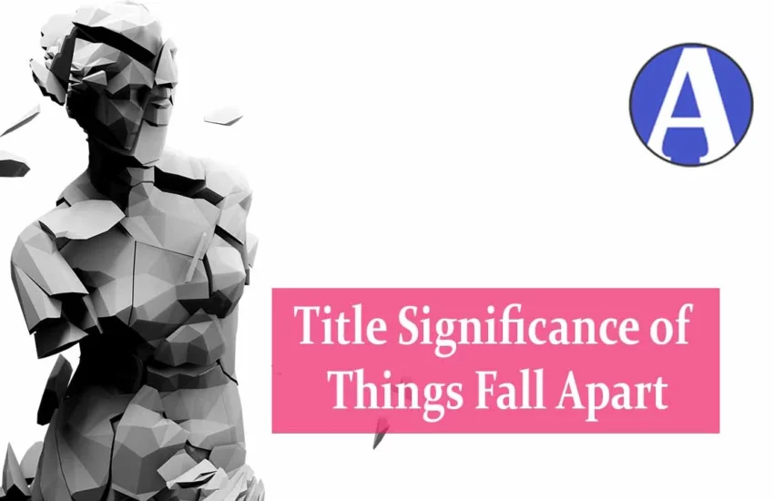 Title Significance of Things Fall Apart