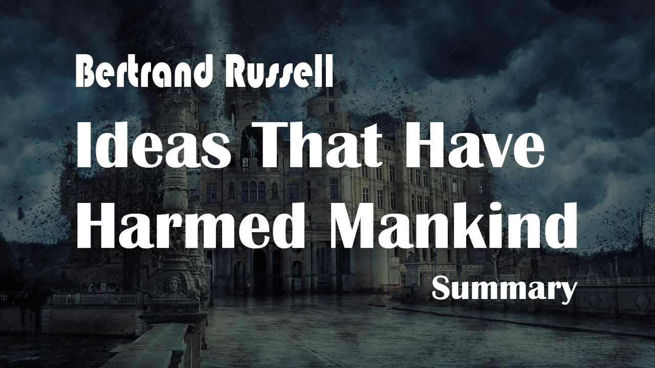 Ideas That Have Harmed Mankind Summary