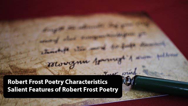 Robert Frost Poetry Characteristics | Salient Features of Robert Frost Poetry