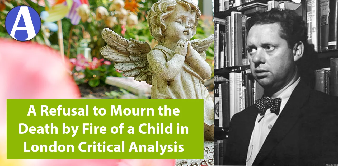 A Refusal to Mourn the Death by Fire of a Child in London Critical Analysis