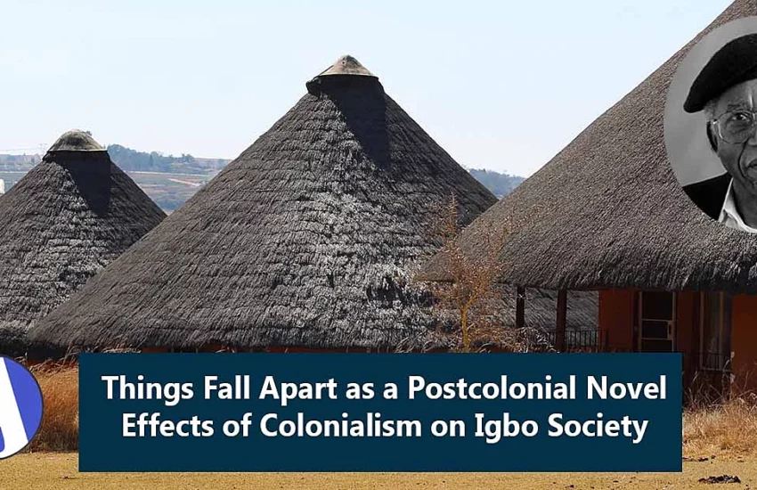 Things Fall Apart as a Postcolonial Novel | Effects of Colonialism