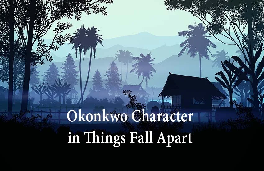 Okonkwo Character in Things Fall Apart