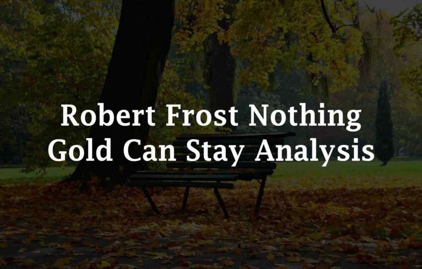 Robert Frost Nothing Gold Can Stay Analysis