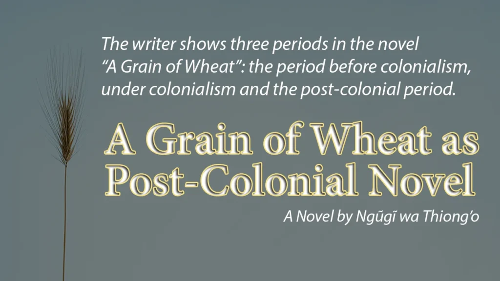 A Grain of Wheat as a Post-Colonial Novel